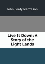 Live It Down: A Story of the Light Lands