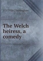 The Welch heiress, a comedy