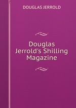 Douglas Jerrold`s Shilling Magazine