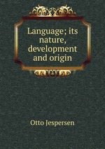 Language; its nature, development and origin