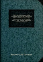 The Jesuit Relations and Allied Documents: Travels and Explorations of the Jesuit Missionaries in New France, 1610-1791 ; the Original French, Latin, . English Translations and Notes, Volume 68