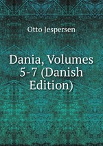 Dania, Volumes 5-7 (Danish Edition)