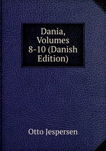 Dania, Volumes 8-10 (Danish Edition)