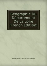 Gographie Du Dpartement De La Loire (French Edition)