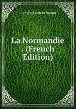 La Normandie . (French Edition)