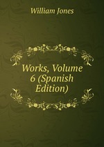 Works, Volume 6 (Spanish Edition)