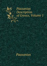 Pausanias Description of Greece, Volume 1