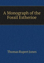 A Monograph of the Fossil Estherioe
