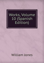 Works, Volume 10 (Spanish Edition)