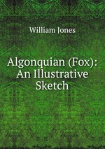 Algonquian (Fox): An Illustrative Sketch