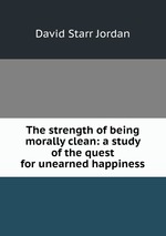 The strength of being morally clean: a study of the quest for unearned happiness