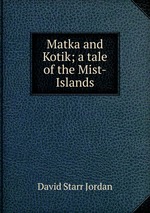 Matka and Kotik; a tale of the Mist-Islands