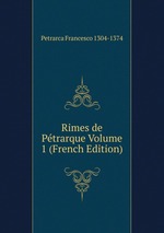 Rimes de Ptrarque Volume 1 (French Edition)