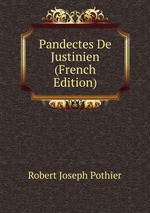 Pandectes De Justinien (French Edition)
