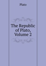 The Republic of Plato, Volume 2
