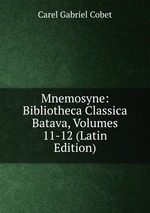 Mnemosyne: Bibliotheca Classica Batava, Volumes 11-12 (Latin Edition)