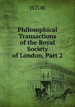 Philosophical Transactions of the Royal Society of London, Part 2