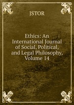 Ethics: An International Journal of Social, Political, and Legal Philosophy, Volume 14