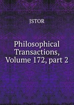 Philosophical Transactions, Volume 172, part 2