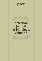 American Journal of Philology, Volume 8
