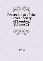 Proceedings of the Royal Society of London, Volume 71