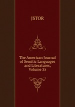 The American Journal of Semitic Languages and Literatures, Volume 35