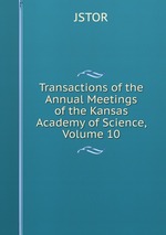 Transactions of the Annual Meetings of the Kansas Academy of Science, Volume 10