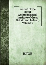 Journal of the Royal Anthropological Institute of Great Britain and Ireland, Volume 5