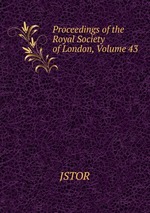 Proceedings of the Royal Society of London, Volume 43