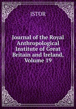 Journal of the Royal Anthropological Institute of Great Britain and Ireland, Volume 19
