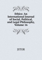 Ethics: An International Journal of Social, Political, and Legal Philosophy, Volume 16