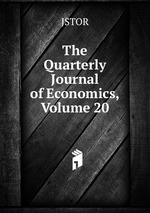 The Quarterly Journal of Economics, Volume 20