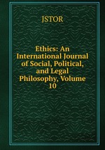 Ethics: An International Journal of Social, Political, and Legal Philosophy, Volume 10