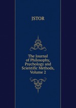 The Journal of Philosophy, Psychology and Scientific Methods, Volume 2