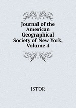 Journal of the American Geographical Society of New York, Volume 4