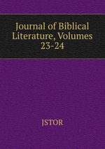 Journal of Biblical Literature, Volumes 23-24