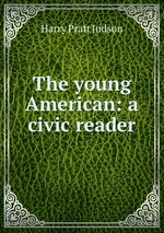 The young American: a civic reader