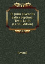 D. Junii Juvenalis Satira Septima: Texte Latin (Latin Edition)