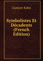 Symbolistes Et Dcadents (French Edition)