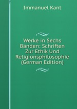 Werke in Sechs Bnden: Schriften Zur Ethik Und Religionsphilosophie (German Edition)