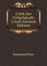 Critik Der Urtheilskraft: 2.Aufl (German Edition)