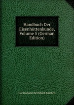 Handbuch Der Eisenhttenkunde, Volume 5 (German Edition)