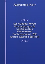 Les Gupes: Revue Philosophique Et Littraire Des vnements Contemporains. 20E Anne (Spanish Edition)