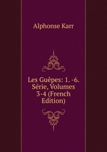 Les Gupes: 1. -6. Srie, Volumes 3-4 (French Edition)