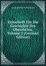Zeitschrift Fr Die Geschichte Des Oberrheins, Volume 2 (German Edition)