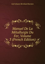 Manuel De La Mtallurgie Du Fer, Volume 3 (French Edition)