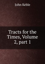 Tracts for the Times, Volume 2, part 1