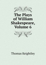 The Plays of William Shakespeare, Volume 6