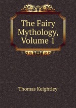 The Fairy Mythology, Volume 1