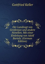 Der Landvogt von Greifensee und andere Novellen. Mit einer Einleitung von Adolf Bartels. (German Edition)